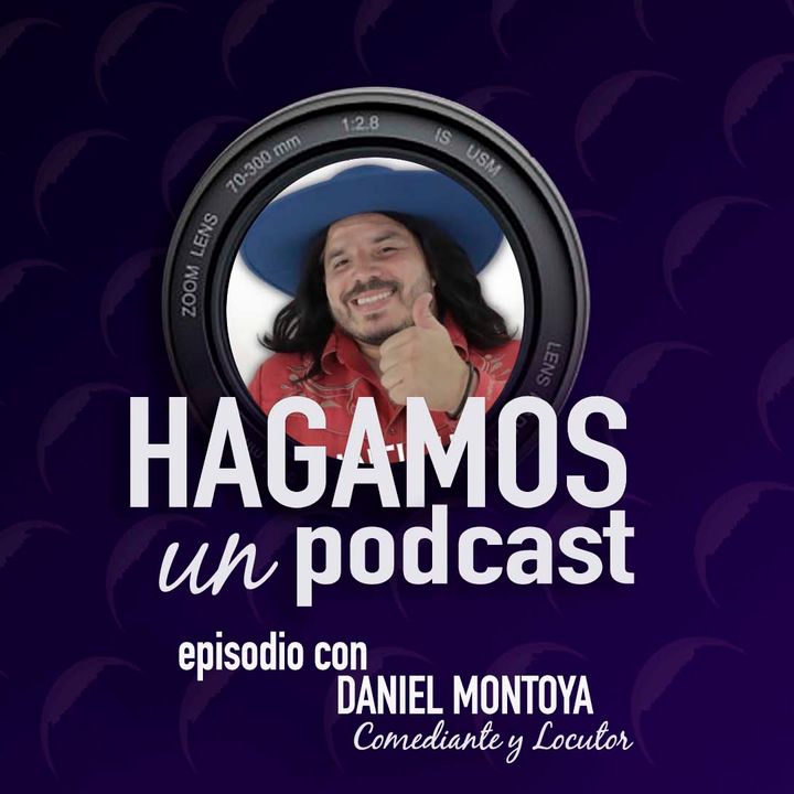 Episodio || 30 || Daniel Montoya || Comediante y Locutor