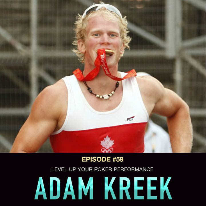 #59 Adam Kreek: Level Up Your Poker Performance