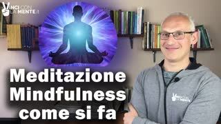 Meditazione Mindfulness Come si fa (anche per chi inizia)