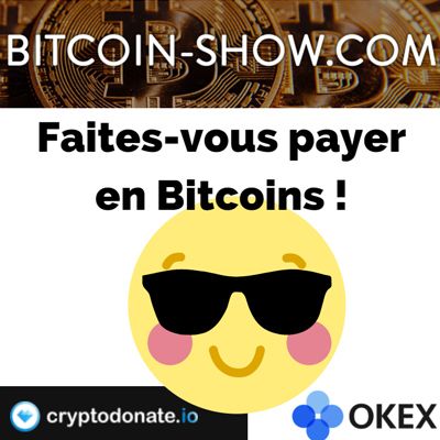 Faites vous payer en Bitcoin ! Bitcoin show 17
