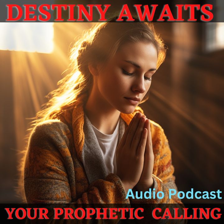 Destiny Awaits - Step into Your Prophetic Purpose