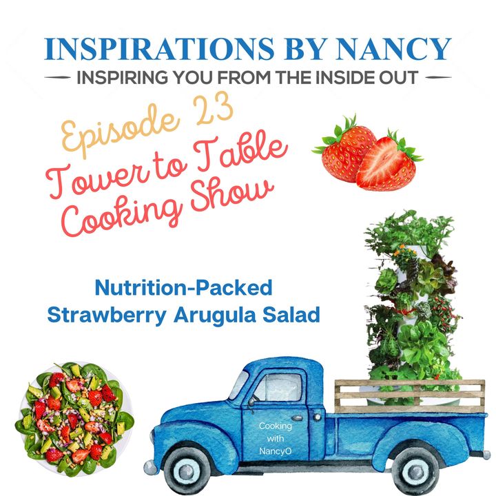 Cooking with Nancy O: Nutrition-Packed Strawberry Arugula Salad