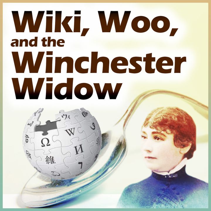 Wiki, Woo, and the Winchester Widow (with Adrienne Hill and Richard Saunders)