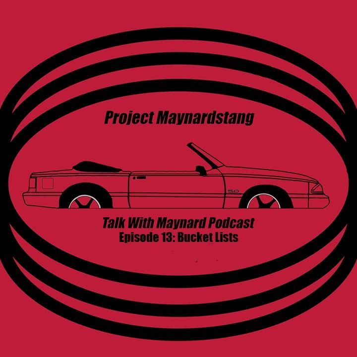 Talk With Maynard Podcast Episode 13 (Bucket Lists)