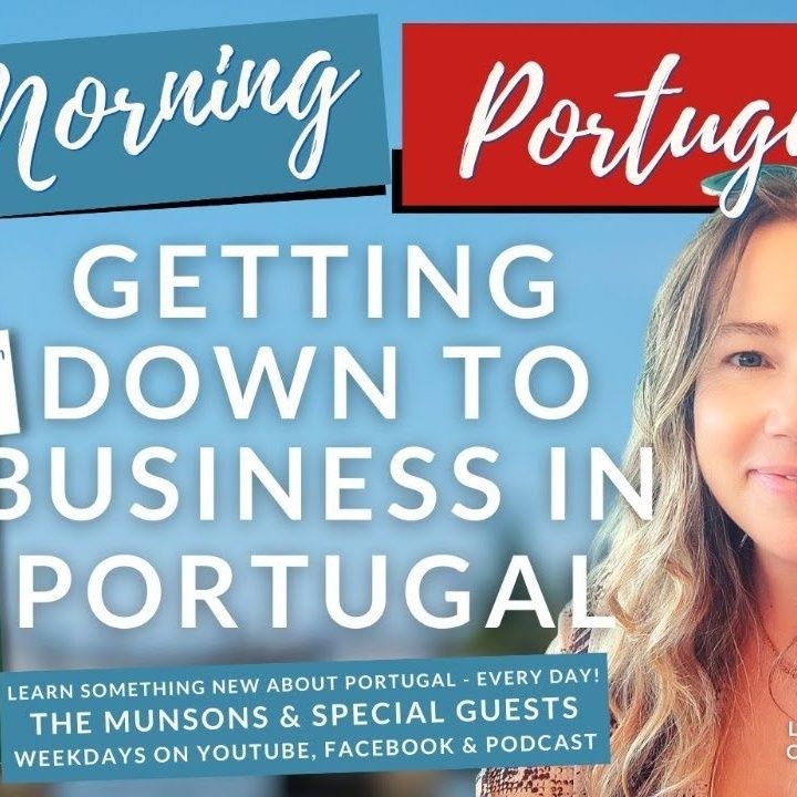 Getting Down to Business & Portugal's Facts & Figures on Good Morning Portugal!