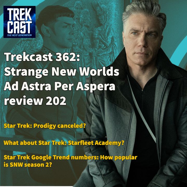 Trekcast 362: Strange New Worlds Ad Astra Per Aspera review 202