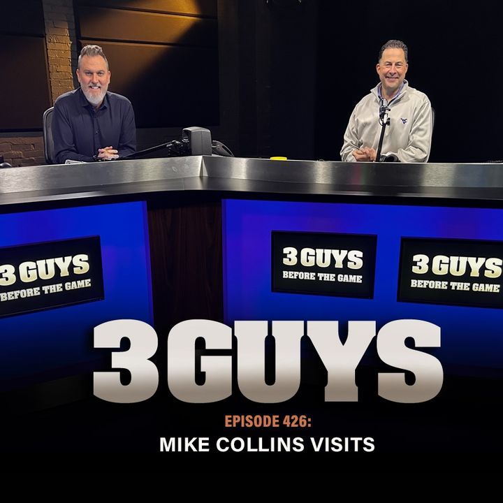 Three Guys Before The Game - Mike Collins Visits (Episode 426)