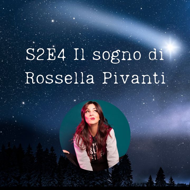 S2E4 - Il sogno di Rossella Pivanti