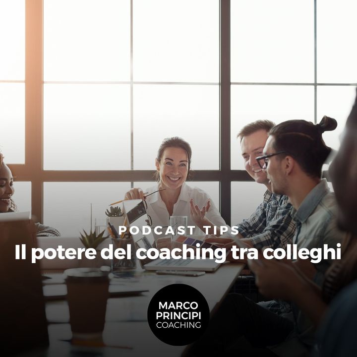 Podcast Tips "Il potere del coaching tra colleghi"