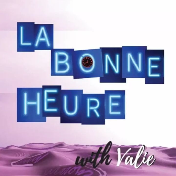 La Bonne Heure with Valie
