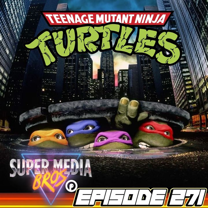 Teenage Mutant Ninja Turtles (1990) (Ep. 271)