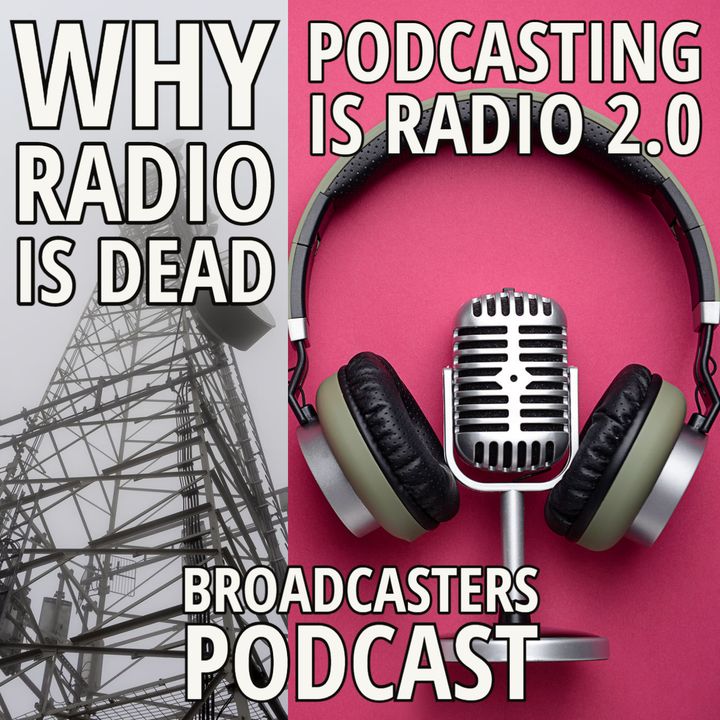 Why Radio is Dead and Podcasting is Radio 2.0 (ep.224)