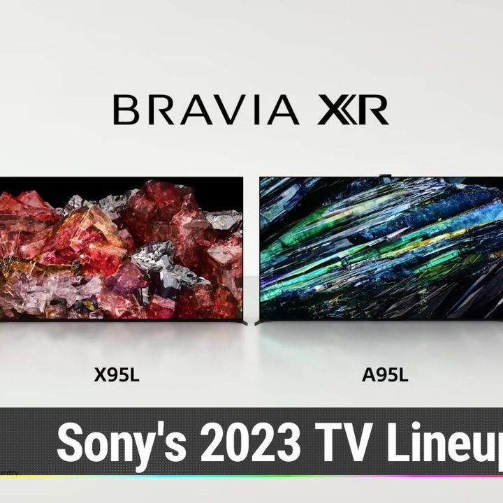 Home Theater Geeks 374: Sony's 2023 TV Lineup
