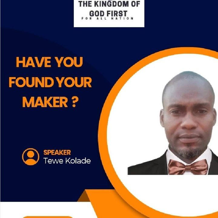 HAVE YOU FOUND YOUR MAKER?