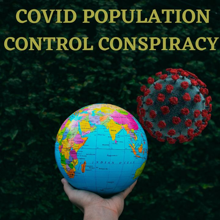 Covid Population Control Conspiracy