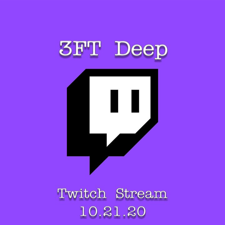3FT Deep| EP. 63 | Twitch Live Stream: 10.21.20 (Audio Only)