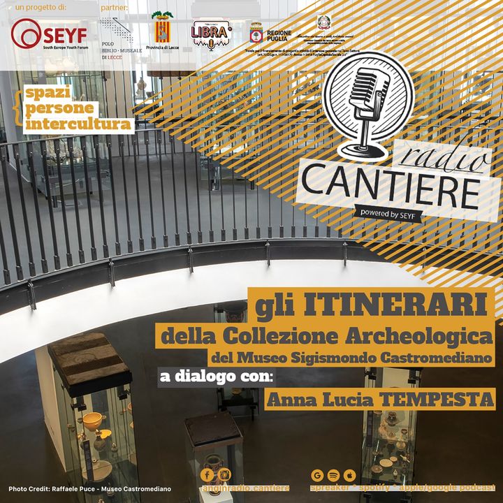 Radio Cantiere al Museo - Gli itinerari della collezione archeologica del Museo Sigismondo Castromediano