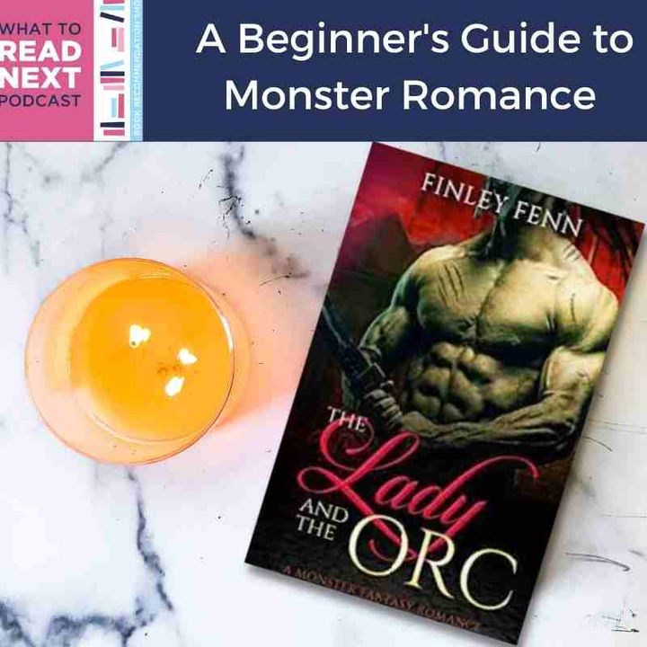 #517 A Beginner's Guide to Monster Romance