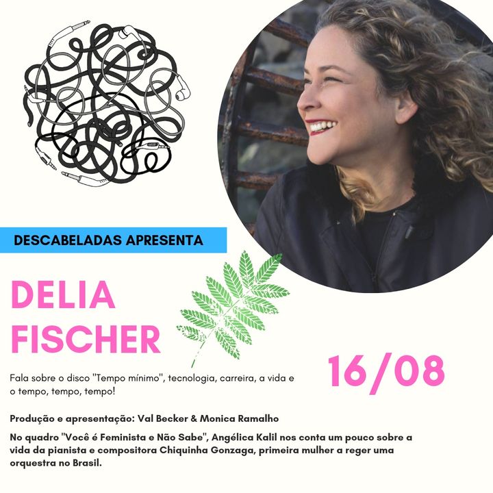 Ep. #3 - Delia Fischer - o Tempo!