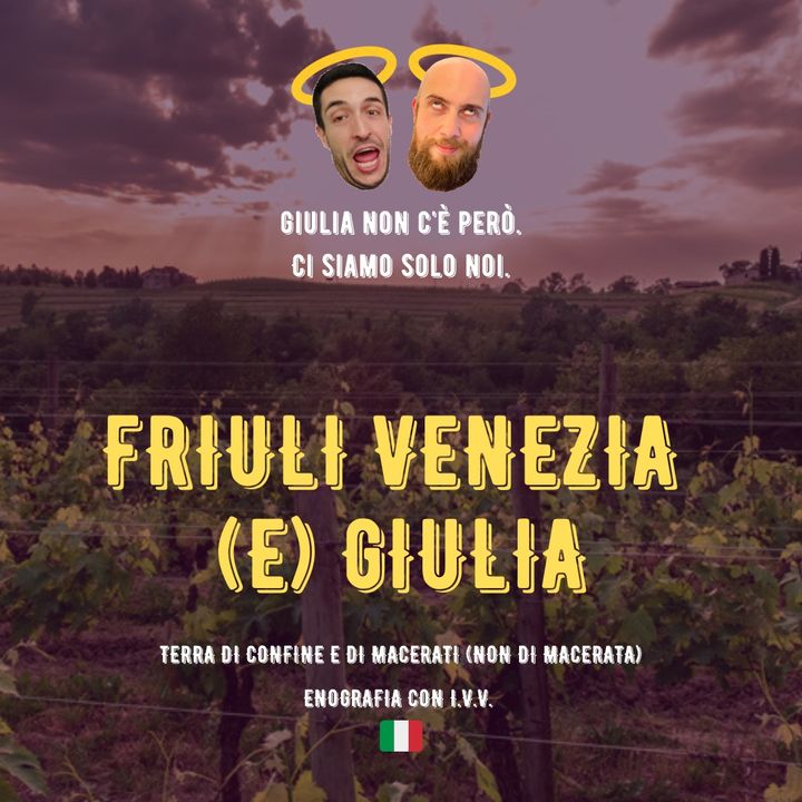 #22 - Enografia con IVV - Friuli Venezia (e) Giulia