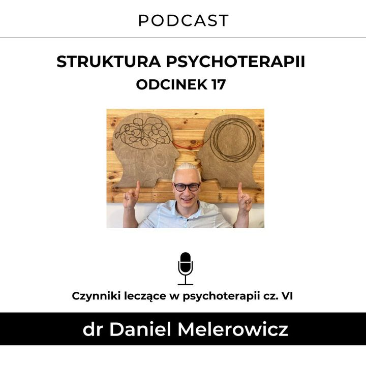 17 # - Czynniki leczące w psychoterapii cz. VI