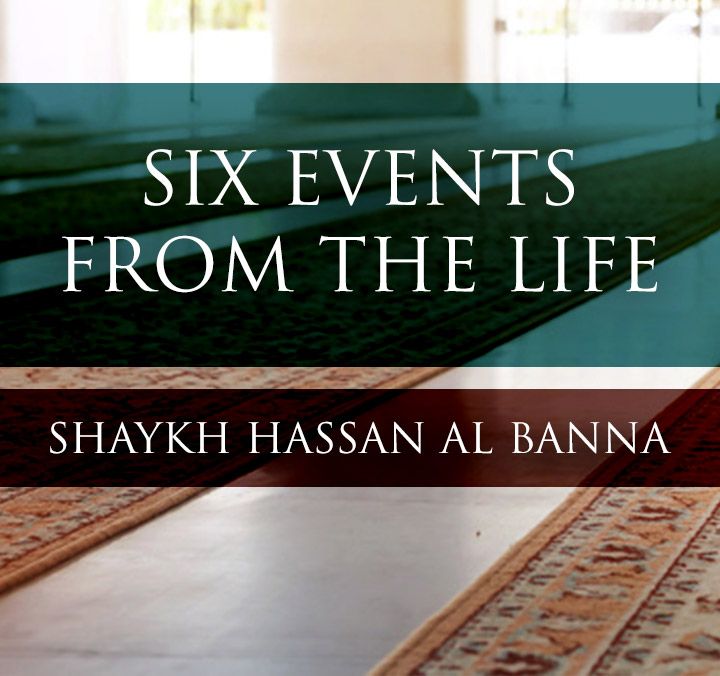 Six Events From The Life - Shaykh Hassan