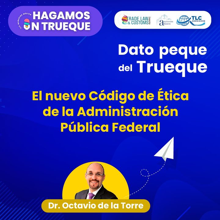 E105 El Dato peque del trueque: El nuevo Código de Ética de la Administración Pública Federal