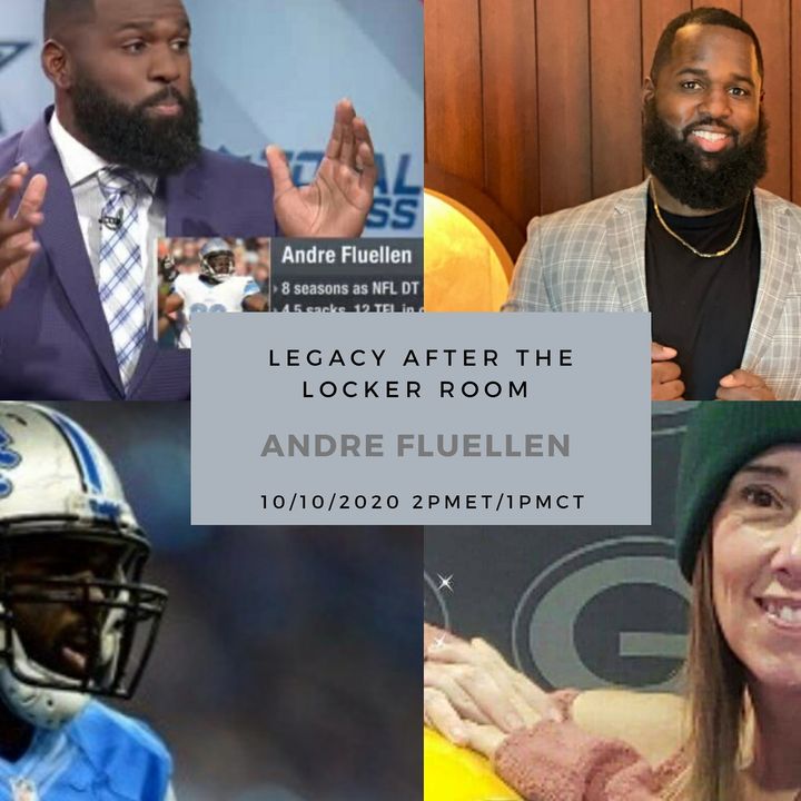Legacy After the Locker Room Podcast:  Andre Fluellen 10/10/2020