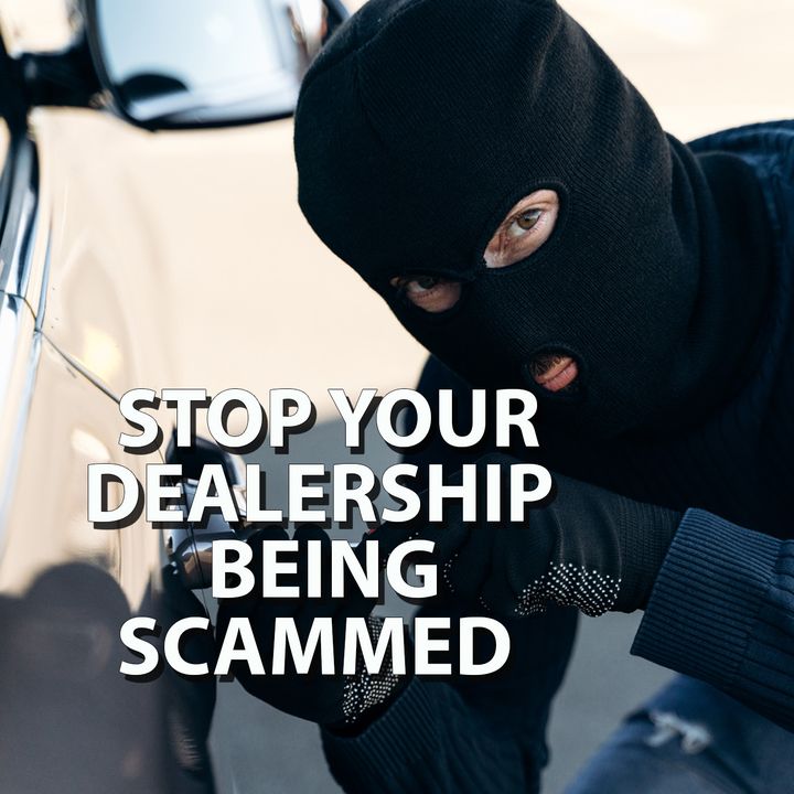Don't Be Fooled: Safeguarding Your Dealership Against Scams and Being Scammed S4E20