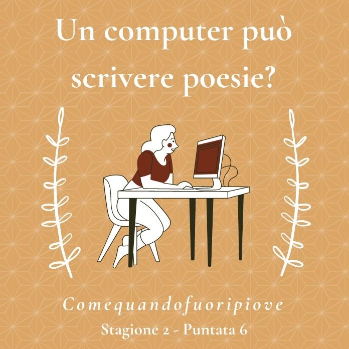 Un computer può scrivere poesie? - Comequandofuoripiove #6