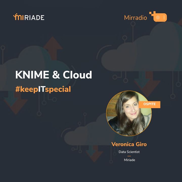 Mirradio Puntata 43 - keepITspecial | KNIME e Cloud