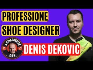 Professione: shoe designer. 4 chiacchiere con Denis Dekovic