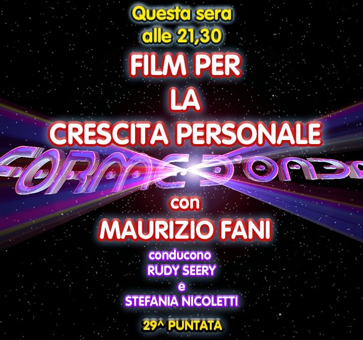 Forme d'Onda - Maurizio Fani - Film per la Crescita Personale (The Rite - Instinct) - 29^ puntata (28/05/2020)