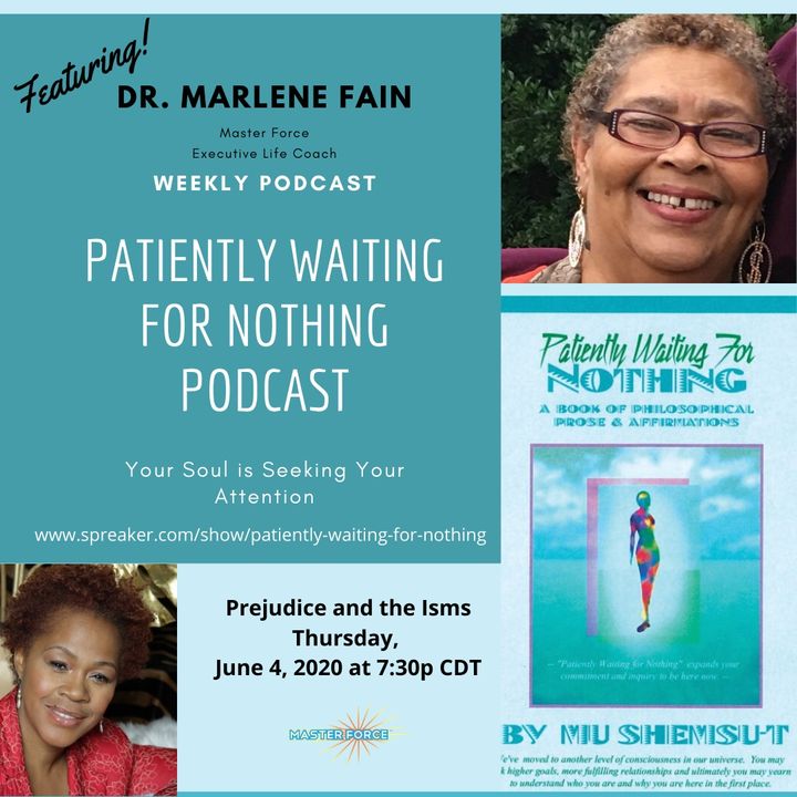 Patiently Waiting for Nothing Podcast #12 - Dr. Marlene Fain