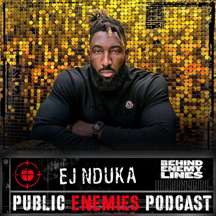 Behind Enemy Lines | The EJ Nduka Interview