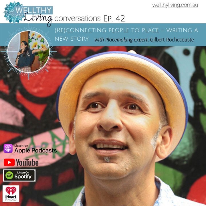 EP 42 (Re)connecting people to places - writing a new story with Gilbert Rochecouste