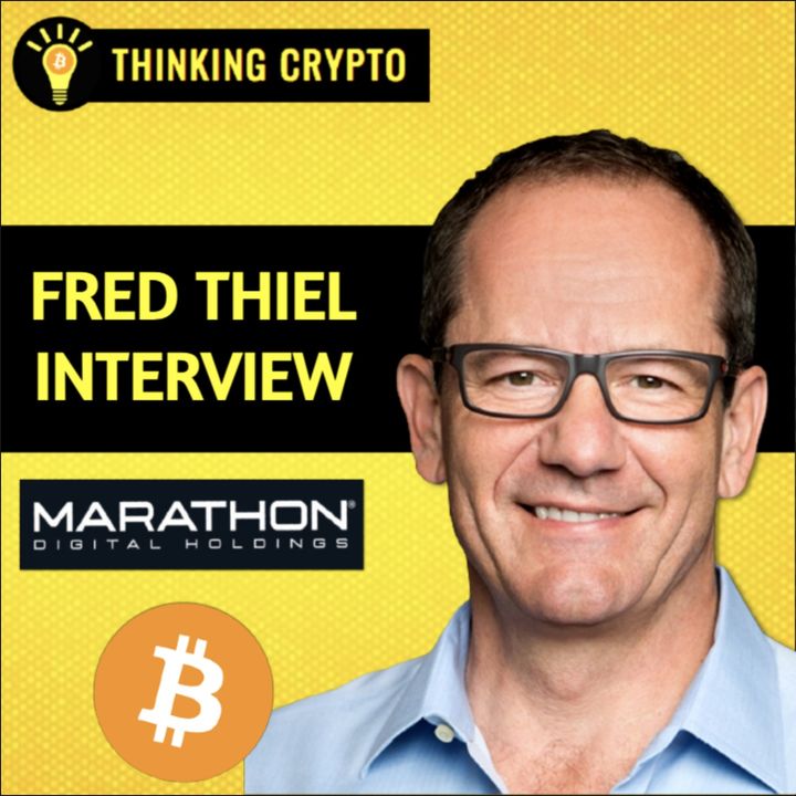 Fred Thiel Interview - Sovereign Wealth Funds Investing in Bitcoin & Bitcoin Mining - Marathon Digital Holdings
