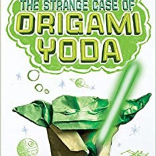 May the 4th Be With You: The Strange Case of Origami Yoda by Tom Angleberger