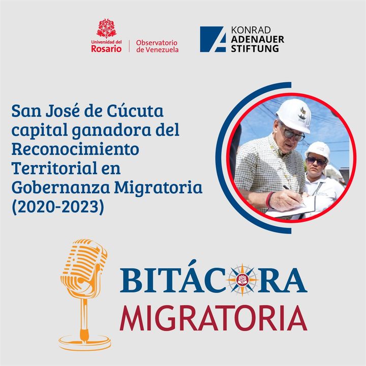 San José de Cúcuta capital ganadora del Reconocimiento Territorial en Gobernanza Migratoria (2020-2023) (Ep.35)