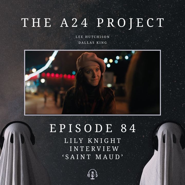 84 - Lily 'Saint Maud' Knight Interview