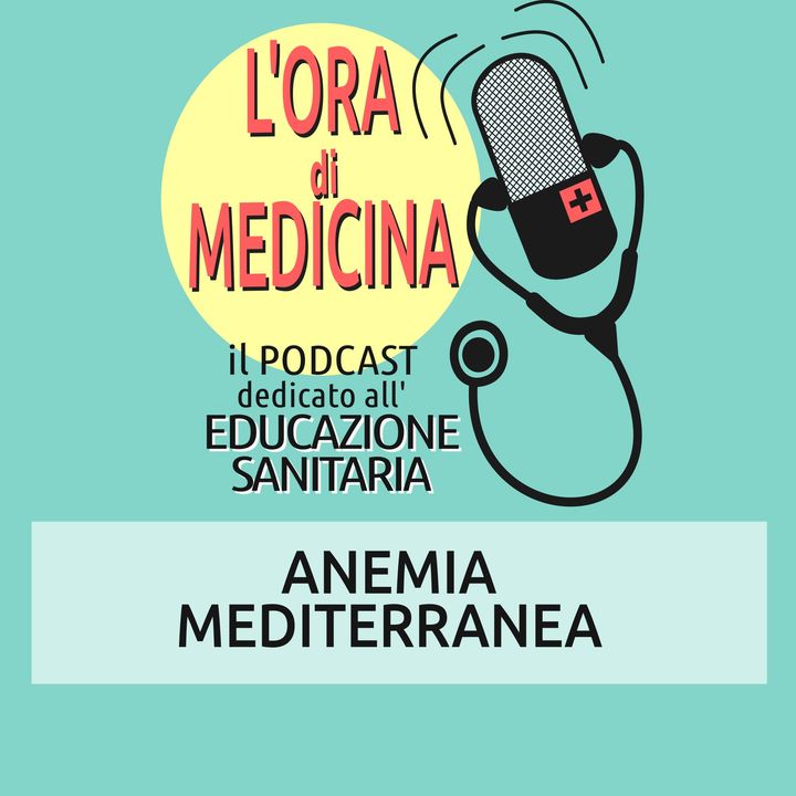 Ep 109 Anemia Mediterranea   883405948cae508c3bb33fccb08f3f94 