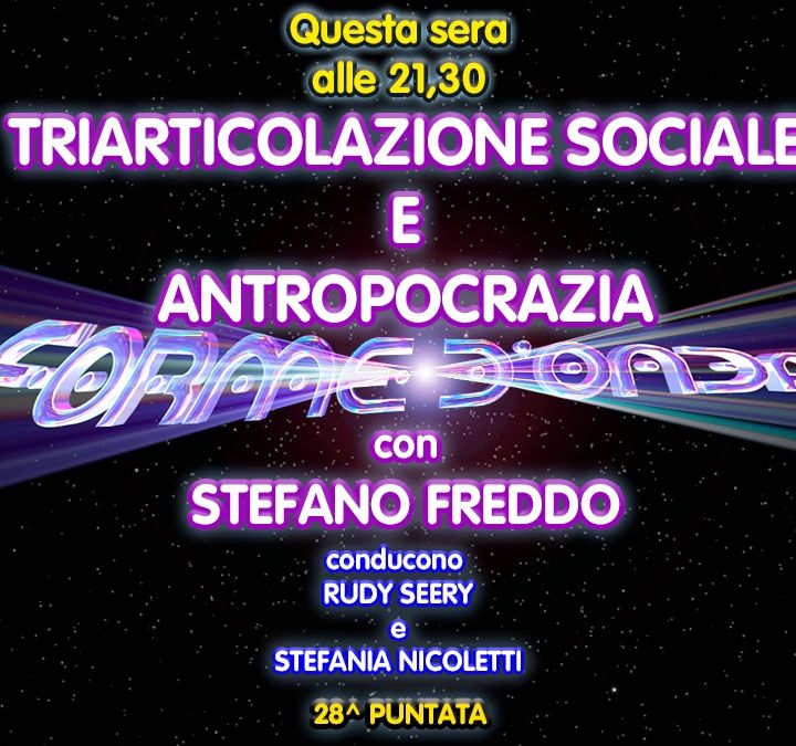 Forme d'Onda - Stefano Freddo - Triarticolazione Sociale e Antropocrazia - 28^ puntata (21/05/2020)