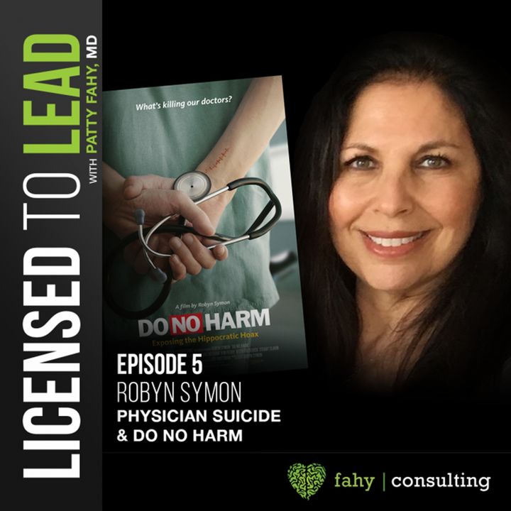 005 - Robyn Symon Interview: Physician Suicide & DO NO HARM