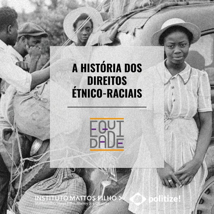 #15 - A história dos direitos étnico-raciais