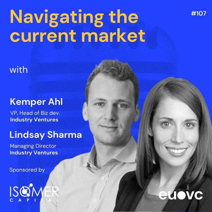 #107 Special Series with Lindsay and Kemper of Industry Ventures on Navigating the current market