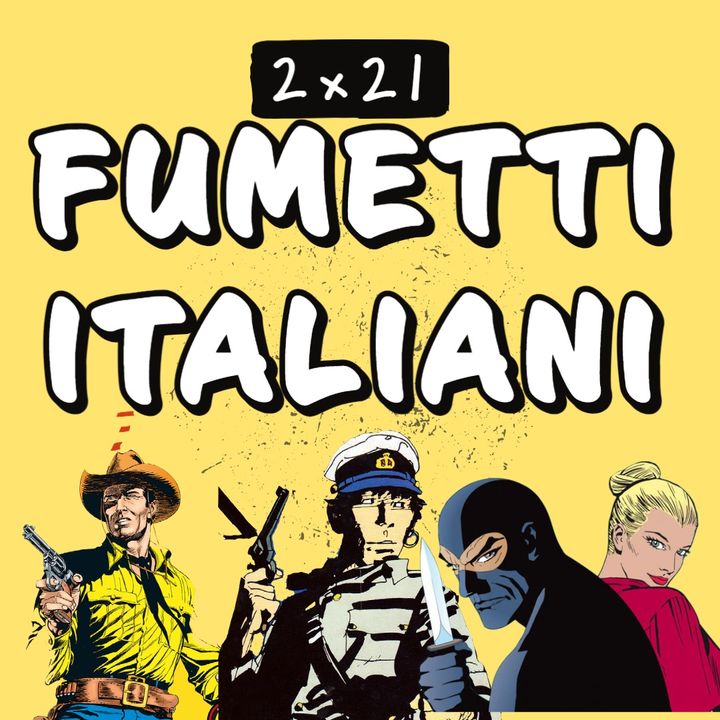 QEF 2x21: FUMETTI ITALIANI - Episodio Introduttivo