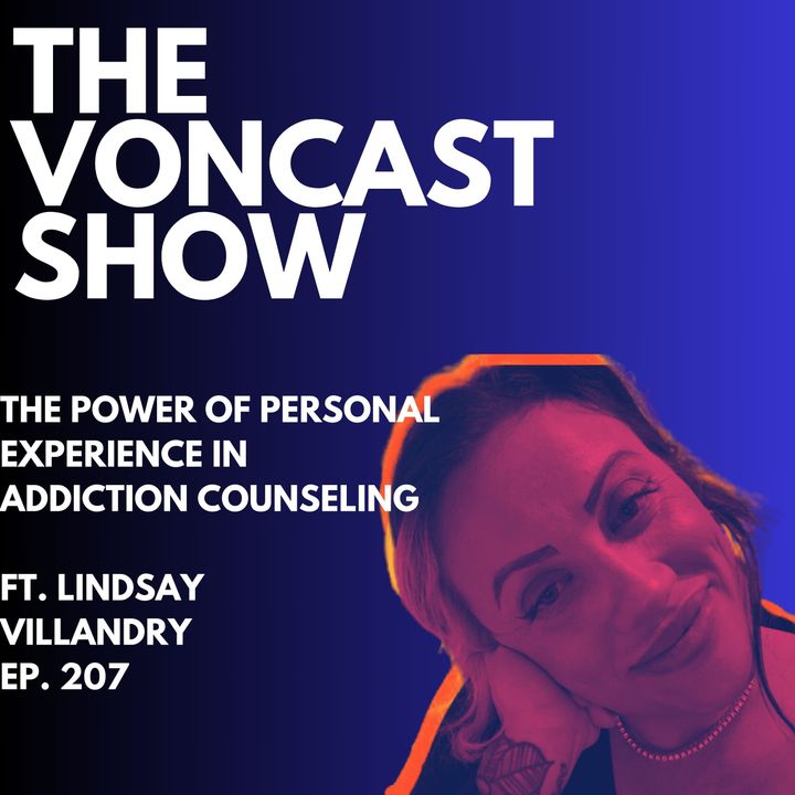 Ep. 207: The Power of Personal  Experience in  Addiction Counseling Ft. Lindsay Villandry