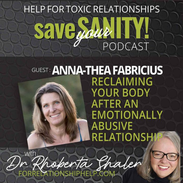 RECLAIMING YOUR BODY AFTER AN EMOTIONALLY ABUSIVE RELATIONSHIP   GUEST: Anna-Thea