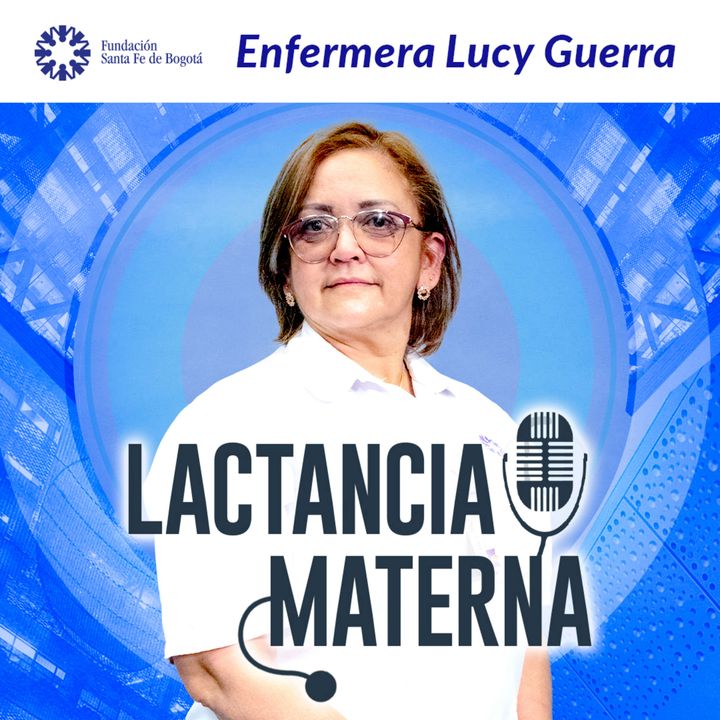 #57 Lactancia Materna con la enfermera Lucy Guerra