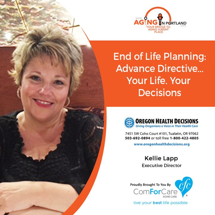 8/8/18: Kellie Lapp, Executive Director of Oregon Health Decisions | End of Life Planning: Advance Directive - Your Life, Your Decisions
